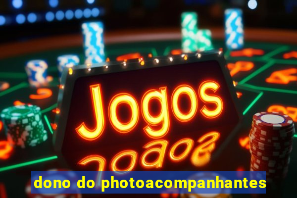 dono do photoacompanhantes